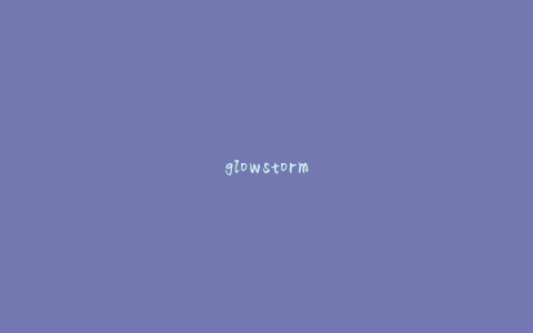 glowstorm